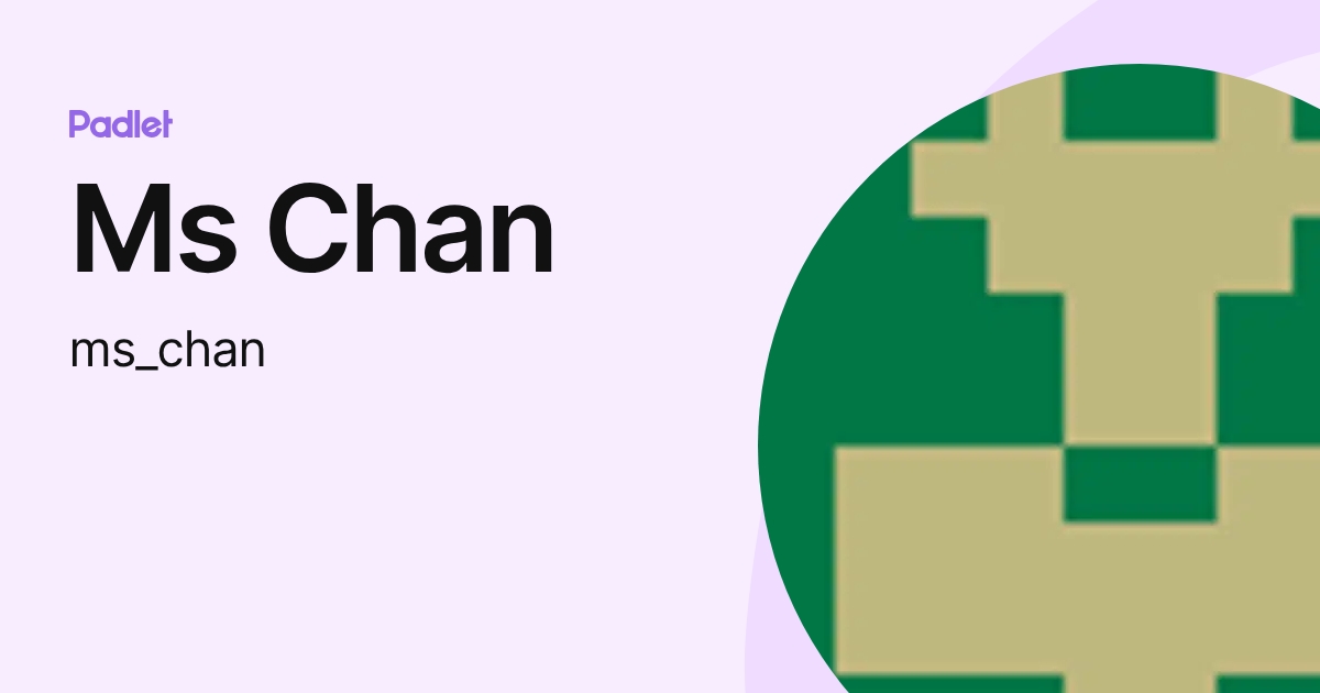Ms Chan (ms_chan) profile | Padlet