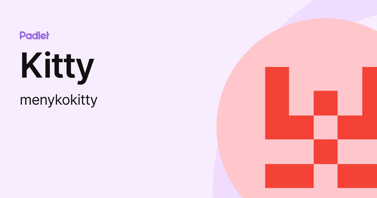 Kitty (menykokitty) profile | Padlet