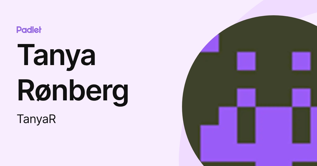 Tanya Rønberg (TanyaR) profile | Padlet