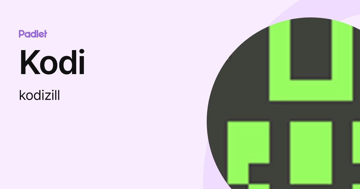 Kodi (kodizill) profile Padlet