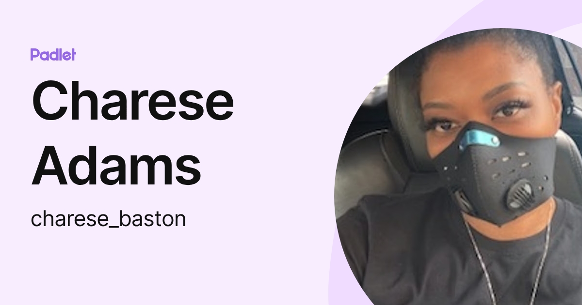 Charese Adams (charese_baston) profile | Padlet