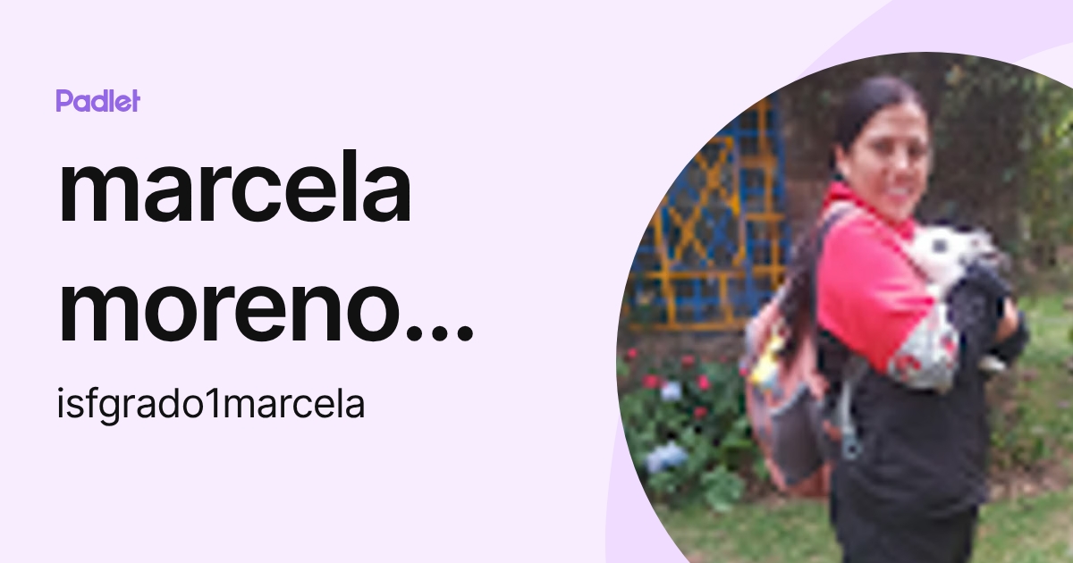 marcela moreno mendez (isfgrado1marcela) profile | Padlet
