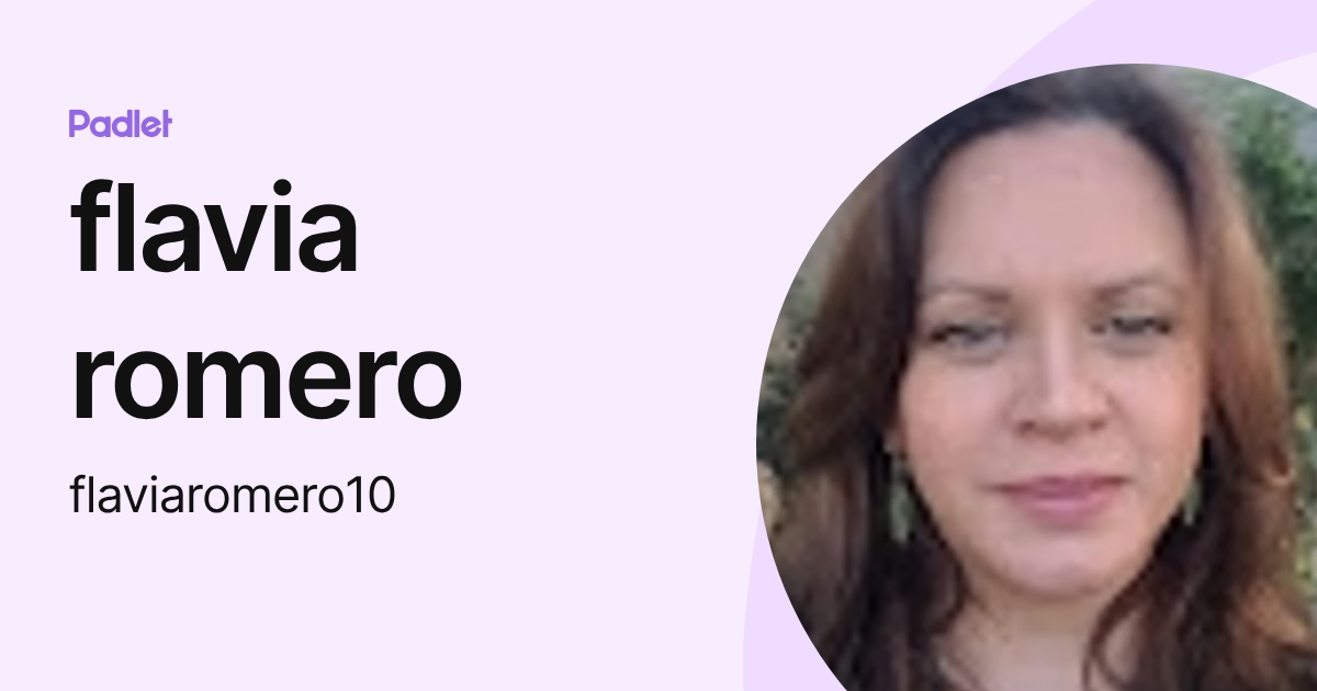 flavia romero (flaviaromero10) profile | Padlet