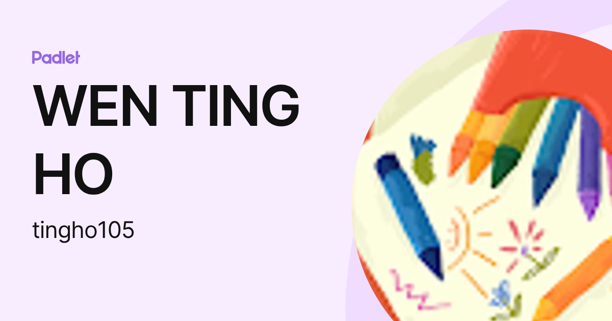 WEN TING HO (tingho105) profile | Padlet