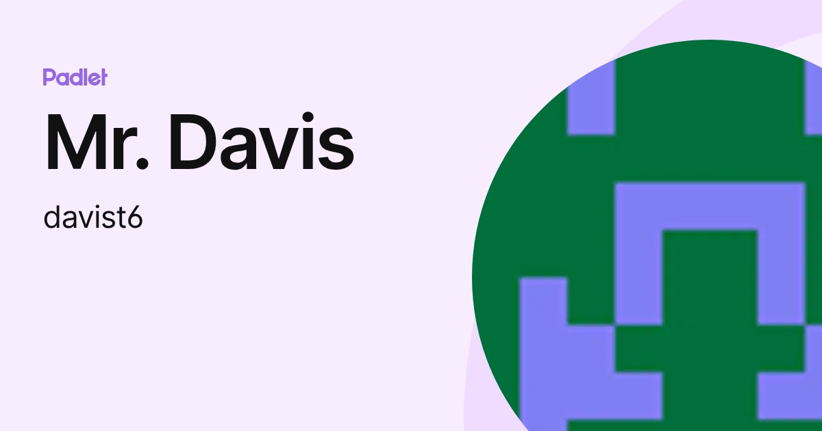 Mr. Davis (davist6) profile | Padlet