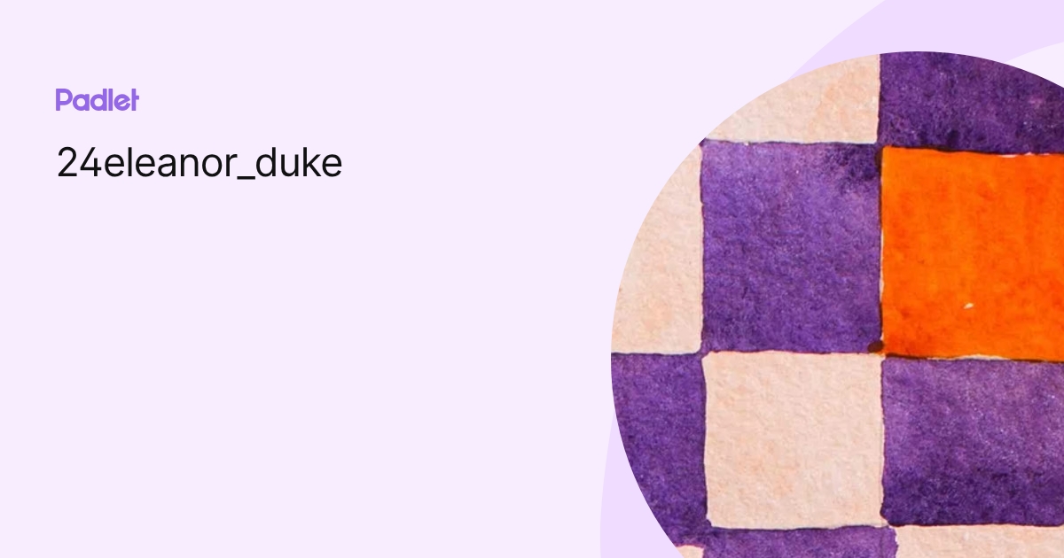 24eleanor_duke profile | Padlet