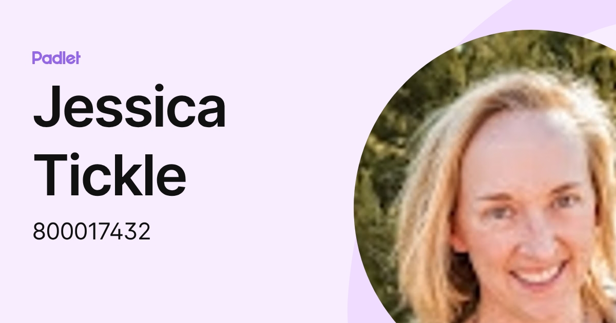 Jessica Tickle (800017432) profile | Padlet