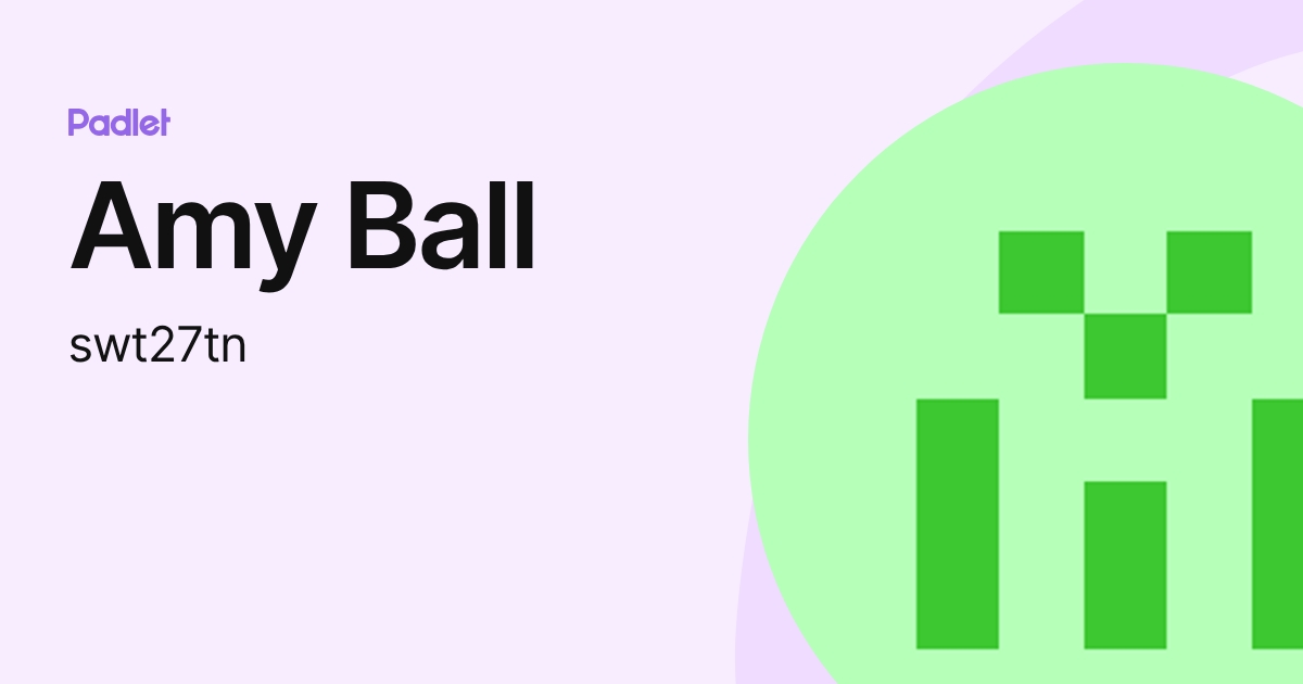 Amy Ball (swt27tn) profile | Padlet