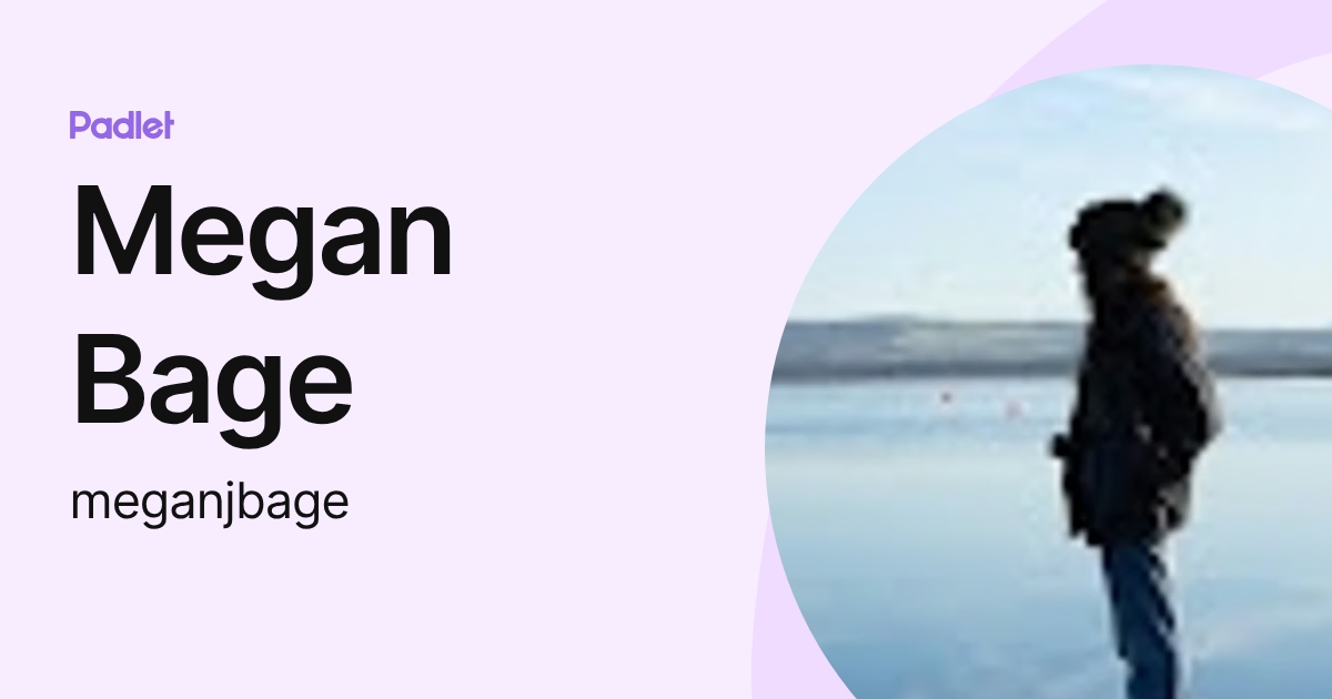 Megan Bage (meganjbage) profile | Padlet