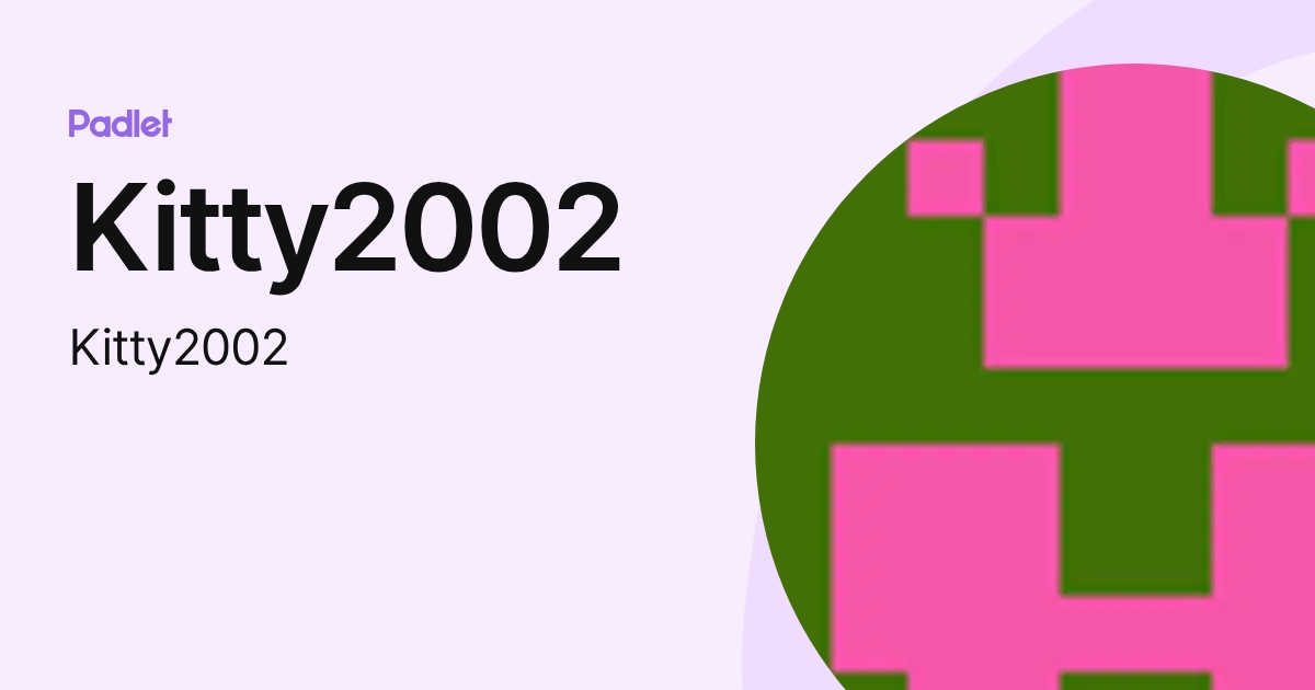 Kitty2002 (Kitty2002) profile | Padlet