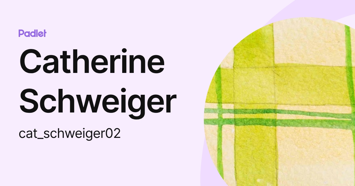 Catherine Schweiger (cat_schweiger02) profile | Padlet