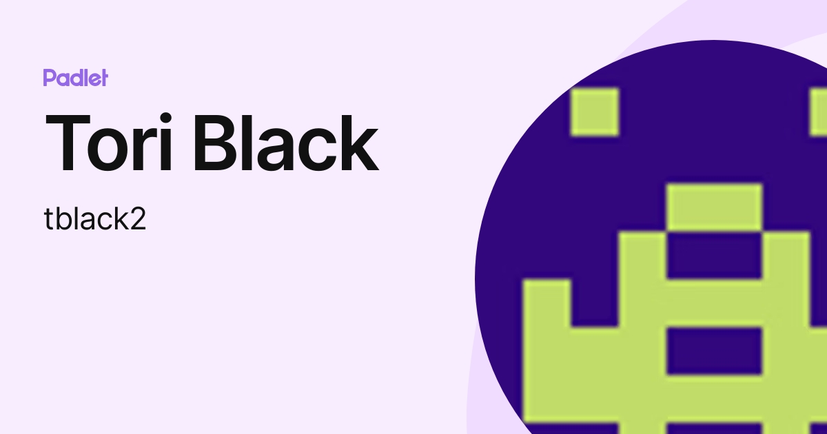 Tori Black (tblack2) profile Padlet