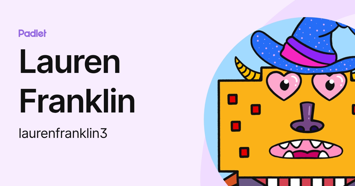 Lauren Franklin (laurenfranklin3) profile | Padlet