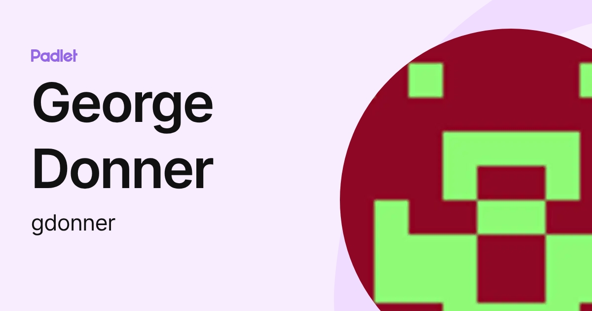 George Donner (gdonner) profile | Padlet