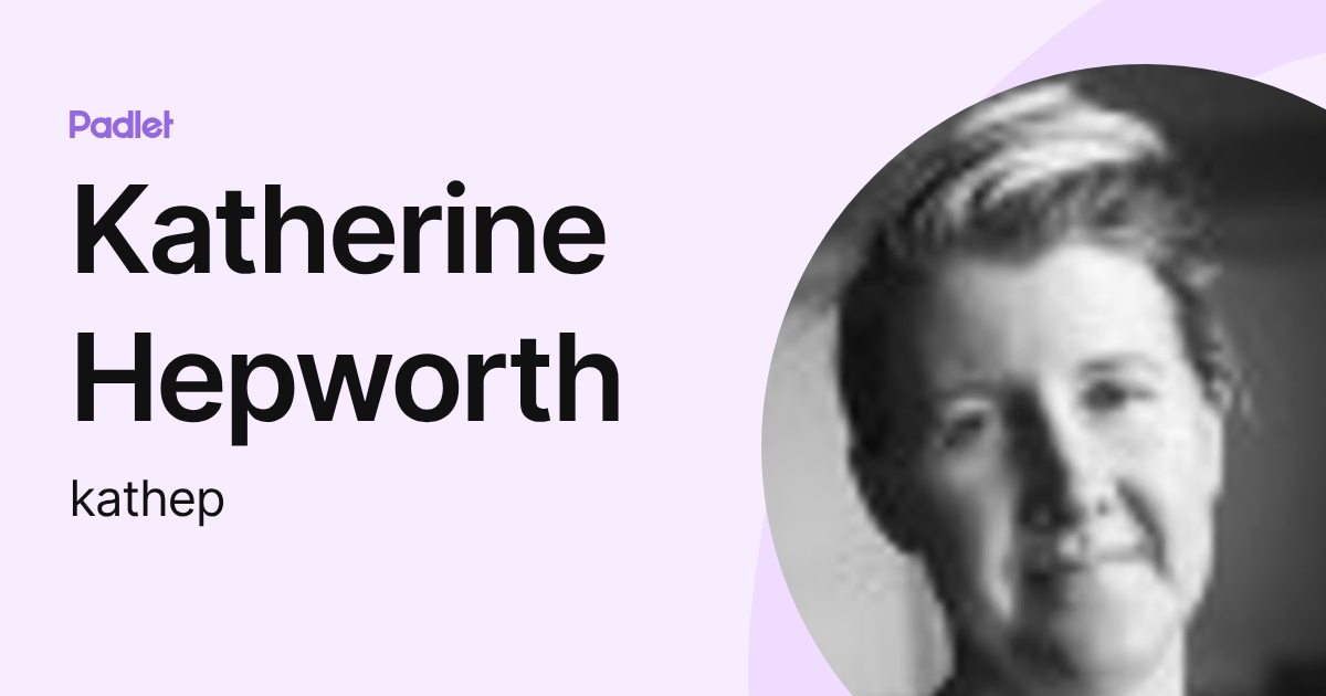 Katherine Hepworth (kathep) profile | Padlet