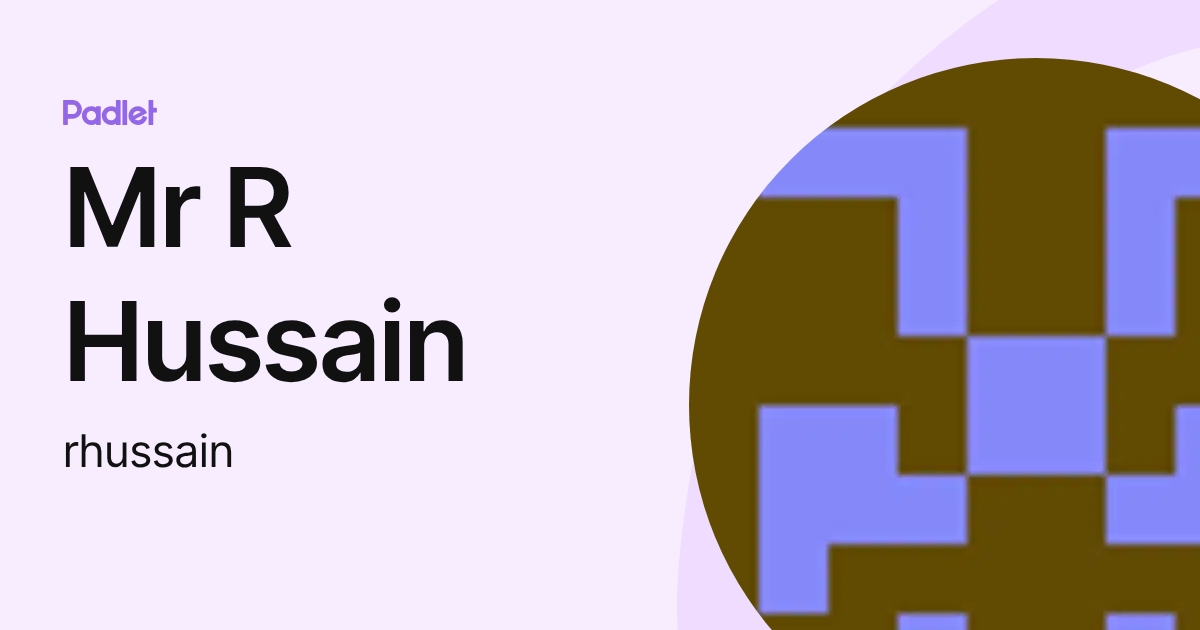 Mr R Hussain (rhussain) profile | Padlet