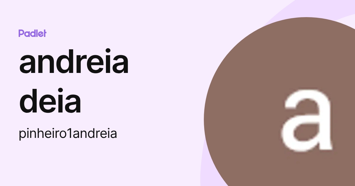 andreia deia (pinheiro1andreia) profile | Padlet