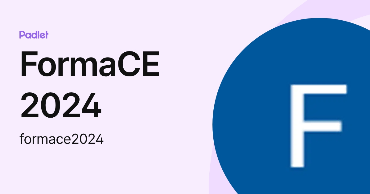 FormaCE 2024 (formace2024) profile | Padlet