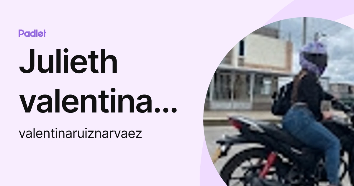 Julieth valentina ruiz narvaez (valentinaruiznarvaez) profile | Padlet