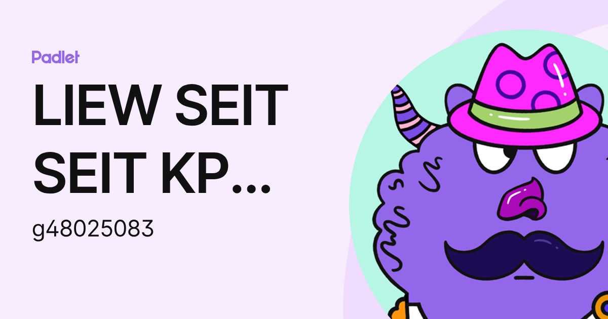 LIEW SEIT SEIT KPM-Guru (g48025083) profile | Padlet
