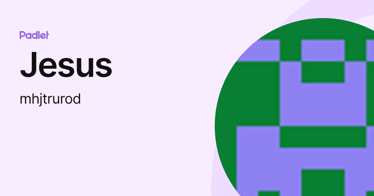 Jesus (mhjtrurod) profile | Padlet