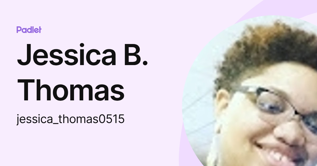 Jessica B. Thomas (jessica_thomas0515) profile | Padlet