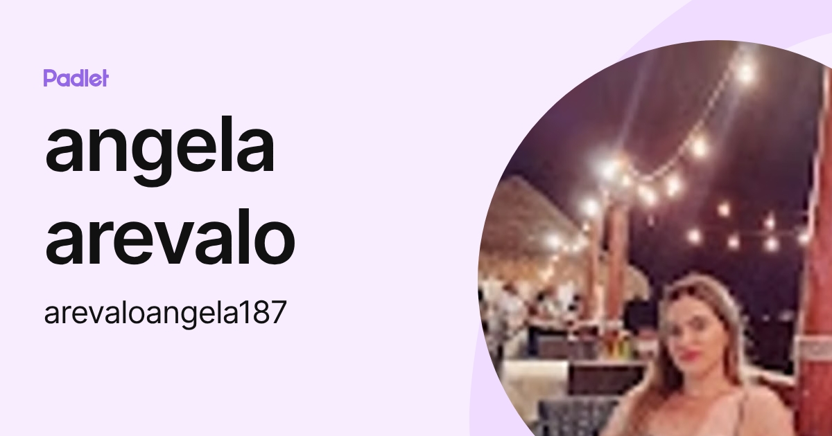 angela arevalo (arevaloangela187) profile | Padlet
