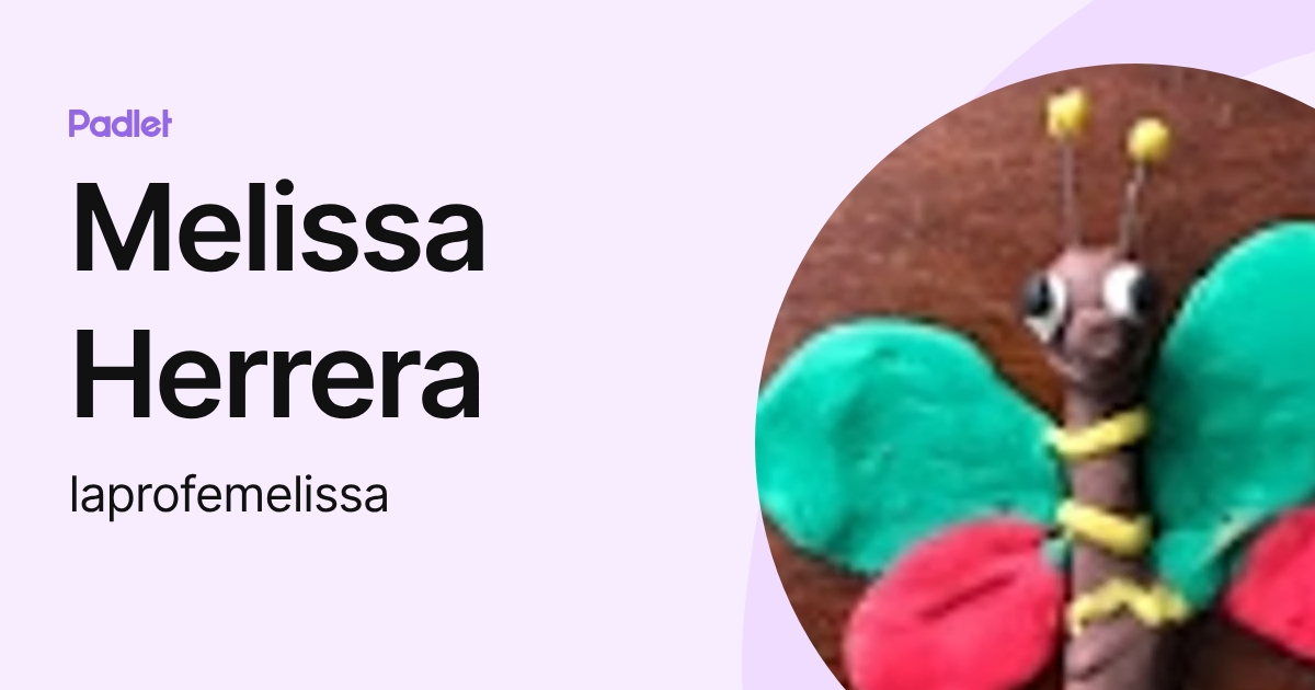Melissa Herrera (laprofemelissa) profile | Padlet