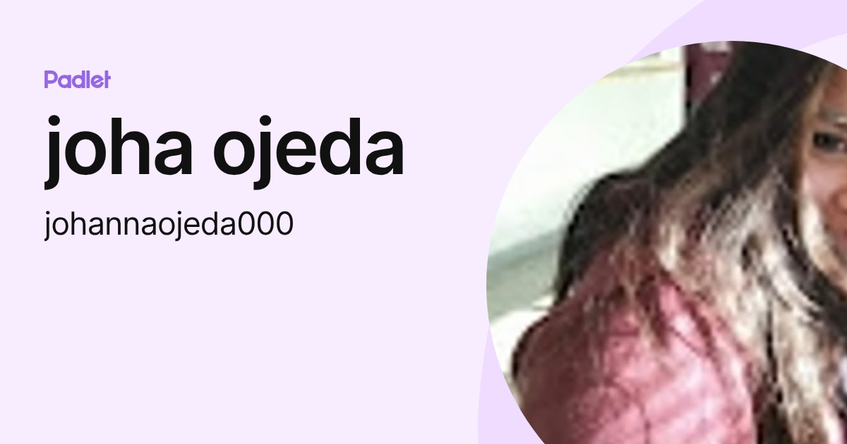 joha ojeda (johannaojeda000) profile | Padlet