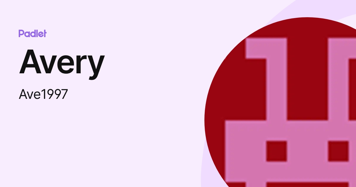 Avery (Ave1997) profile | Padlet