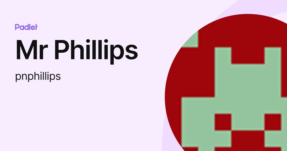 Mr Phillips (pnphillips) profile | Padlet