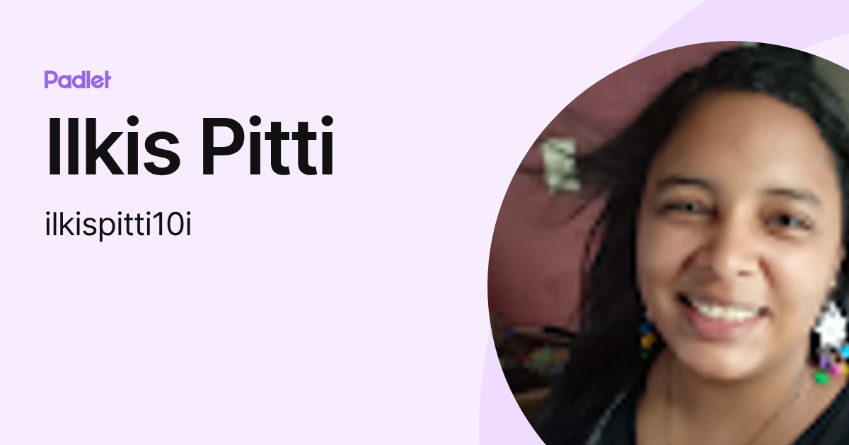 Ilkis Pitti (ilkispitti10i) profile | Padlet