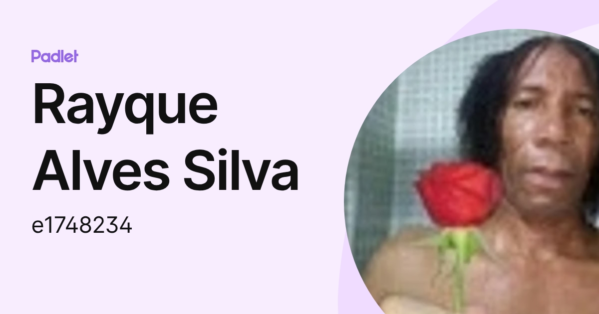 Rayque Rayque Alves Silva (e1748234) profile | Padlet