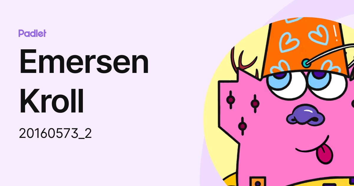Emersen Kroll (20160573_2) profile | Padlet