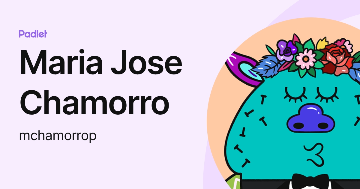 Maria Jose Chamorro (mchamorrop) profile | Padlet