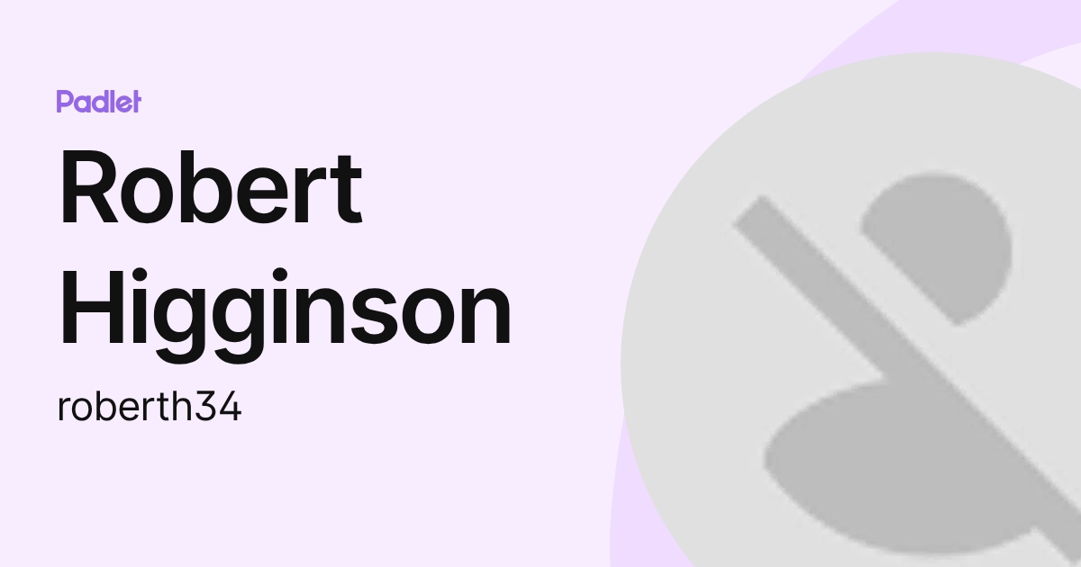 Robert Higginson (roberth34) profile | Padlet