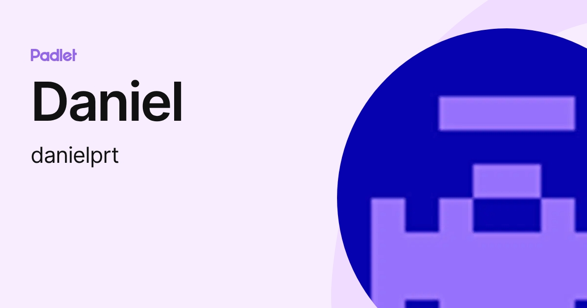 Daniel (danielprt) profile | Padlet