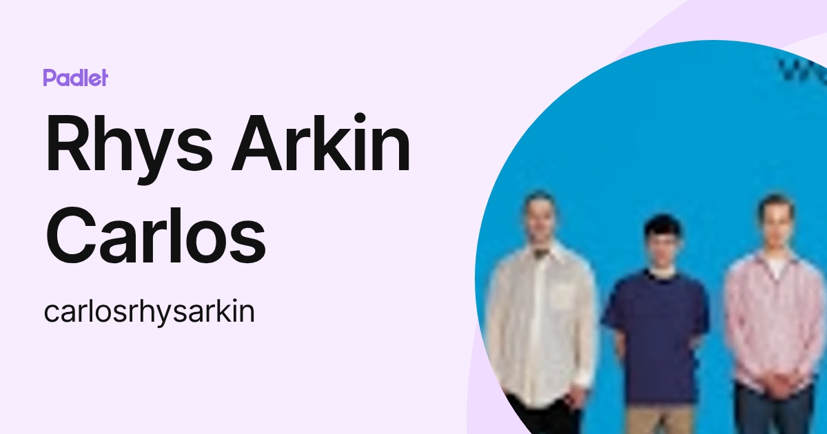 Rhys Arkin Carlos (carlosrhysarkin) profile | Padlet