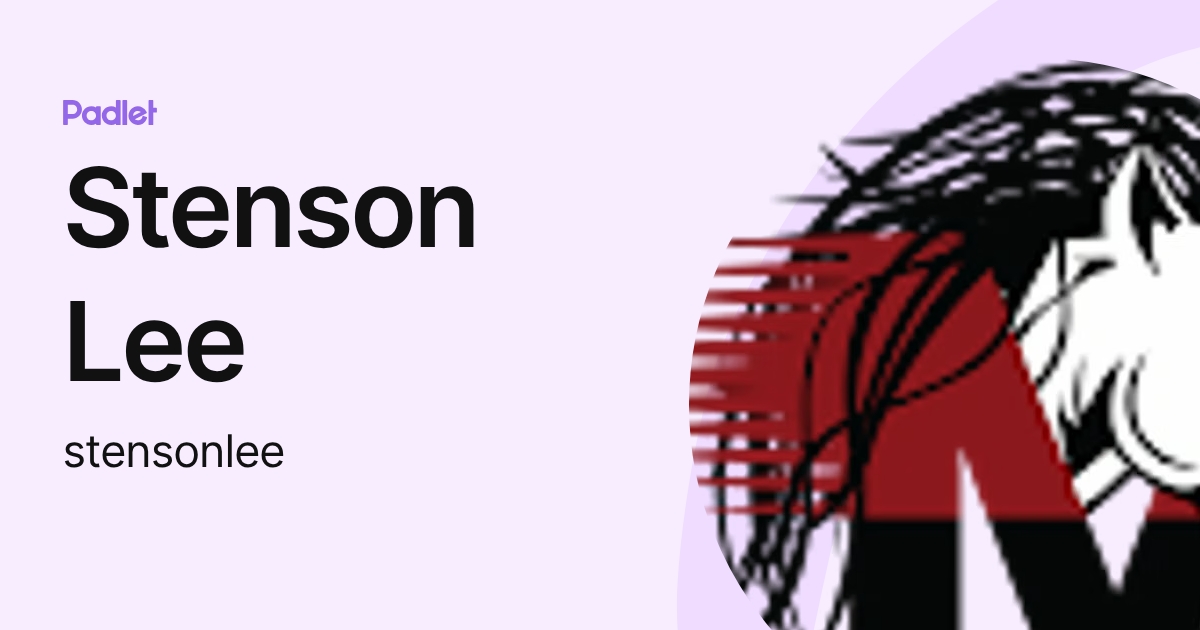 Stenson Lee (stensonlee) profile | Padlet