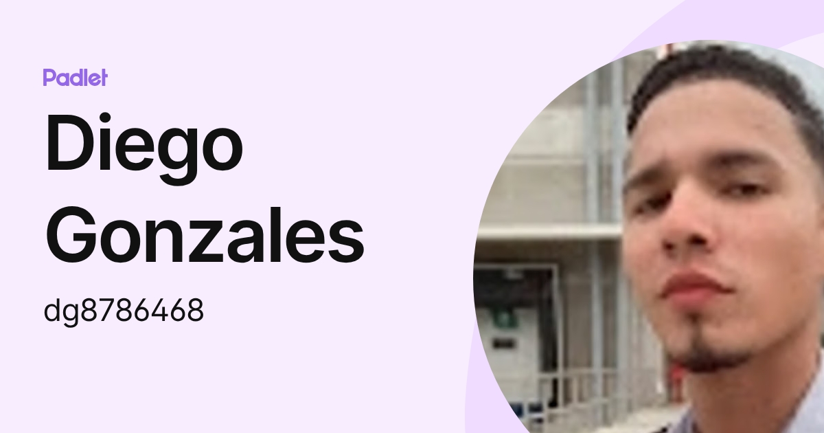 Diego Gonzales (dg8786468) profile | Padlet