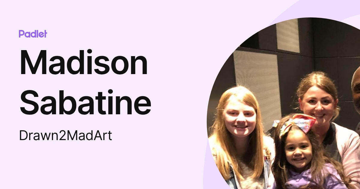 Madison Sabatine (Drawn2MadArt) profile | Padlet