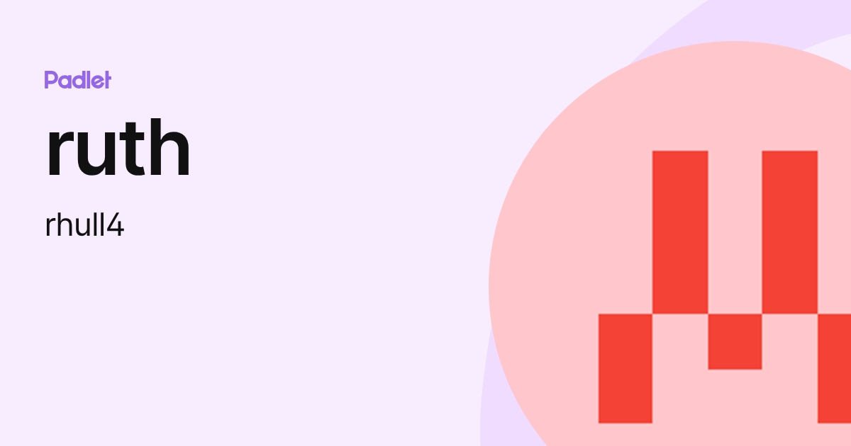 ruth (rhull4) profile | Padlet