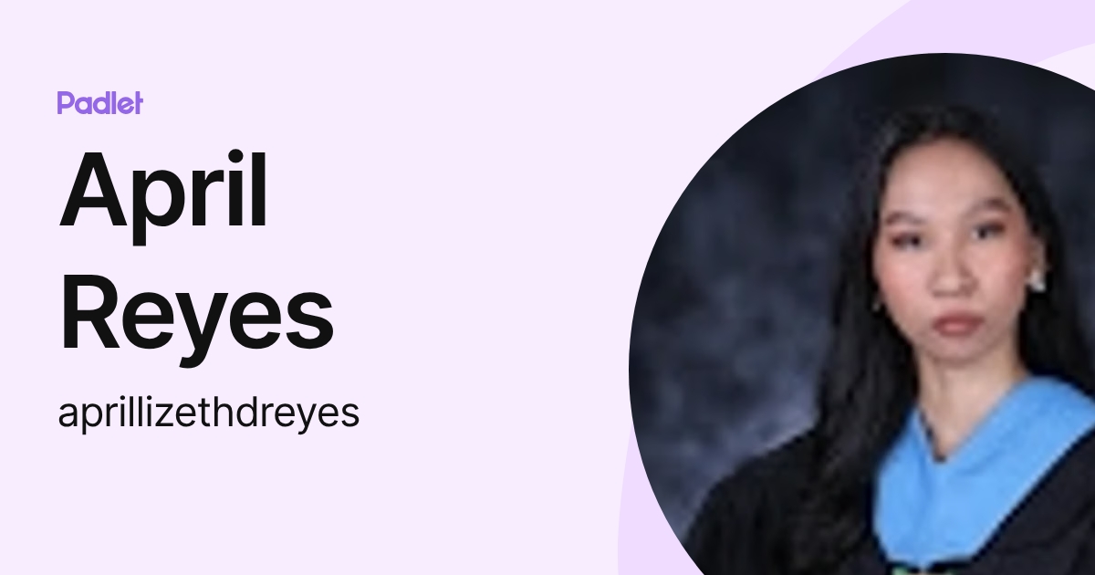 April Reyes (aprillizethdreyes) profile | Padlet