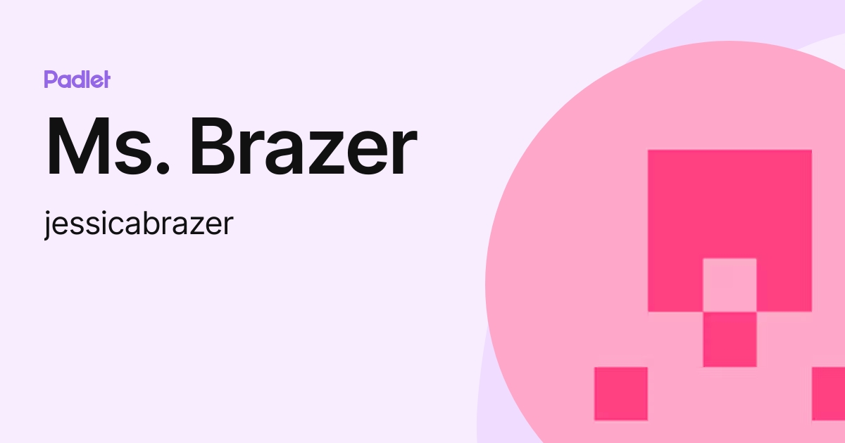 Ms. Brazer (jessicabrazer) profile Padlet