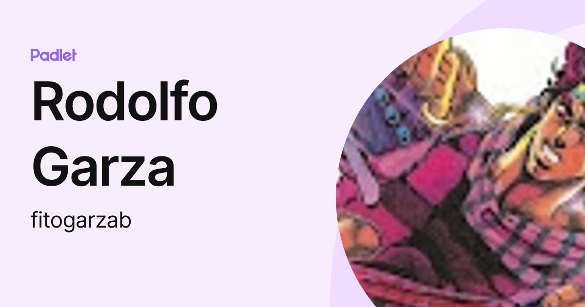 Rodolfo Garza (fitogarzab) profile | Padlet