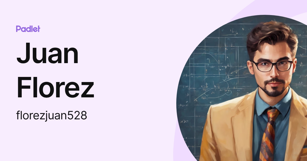Juan Florez (florezjuan528) profile | Padlet