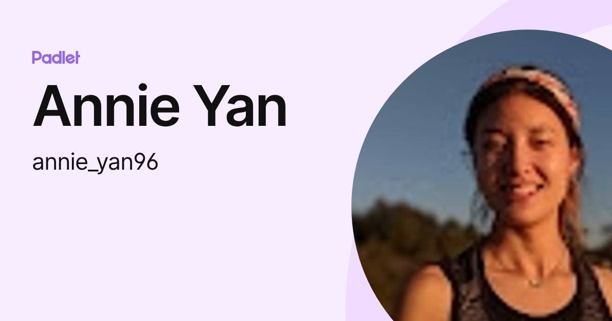 Annie Yan (annie_yan96) profile | Padlet