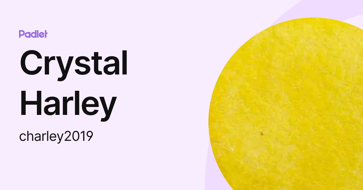Crystal Harley (charley2019) profile | Padlet