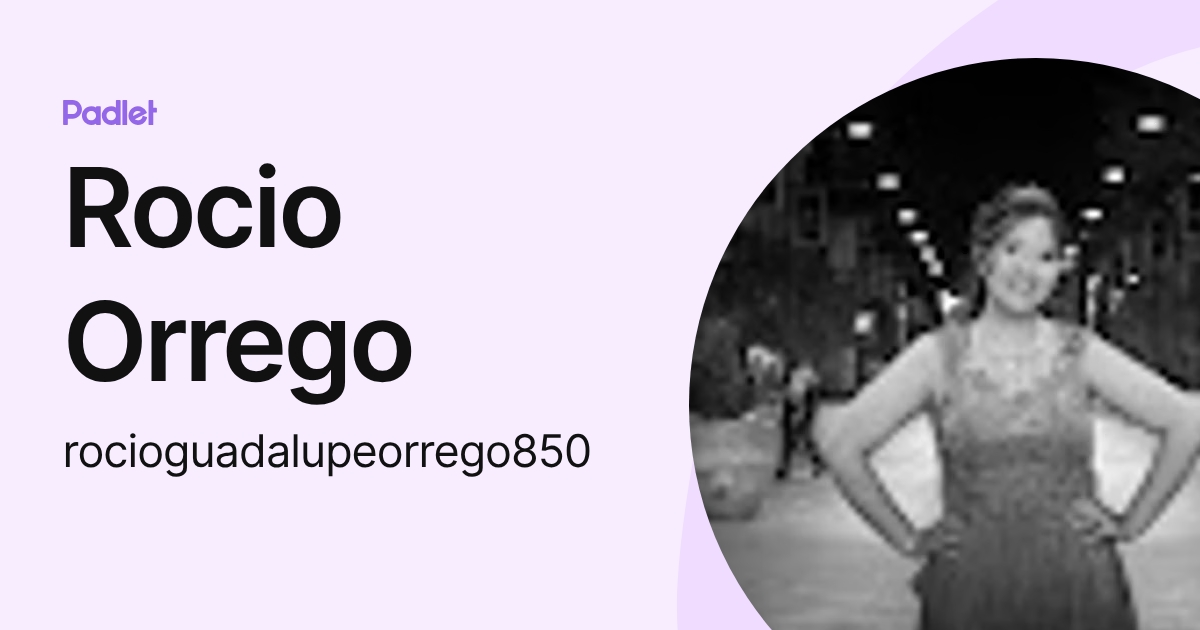 Rocio Orrego (rocioguadalupeorrego850) profile | Padlet