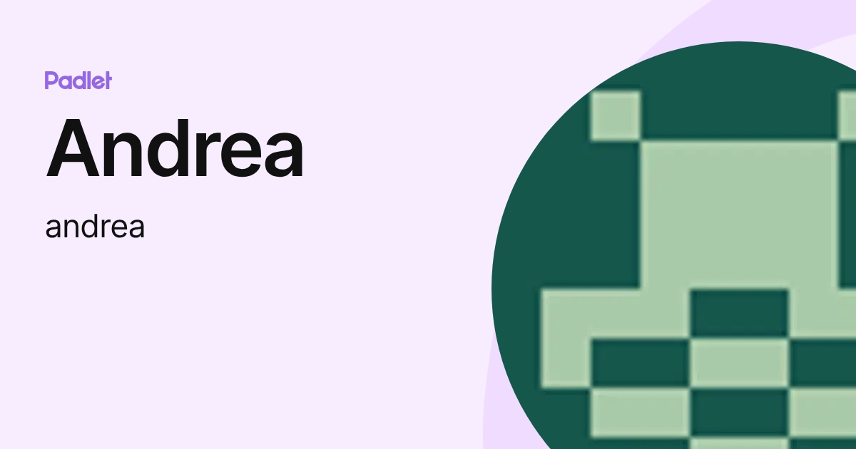 Andrea (andrea) profile | Padlet